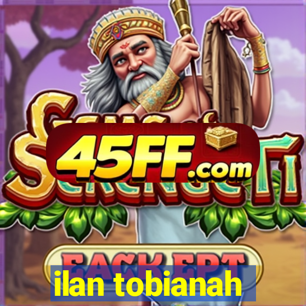 ilan tobianah